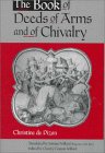 The Book of Deeds of Arms and of Chivalry by Christine de Pizan