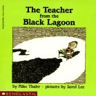 The Teacher from the Black Lagoon by Mike Thaler