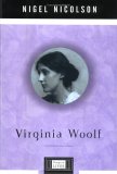 Virginia Woolf by Nigel Nicolson Virginia Woolf by Nigel Nicolson
