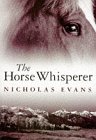 The Horse Whisperer by Nicholas Evans The Horse Whisperer by Nicholas Evans