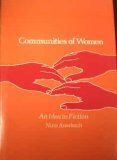 Communities of Women: An Idea in Fiction Communities of Women: An Idea in Fiction