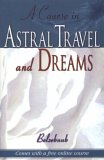 A Course in Astral Travel and Dreams by Belzebuub