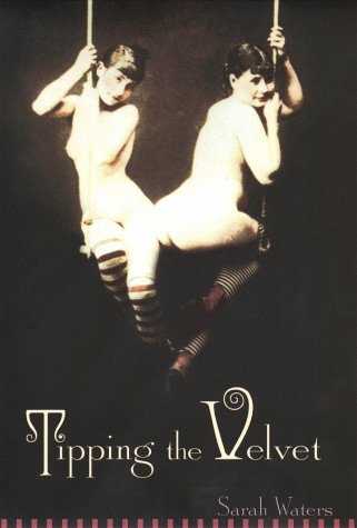 Book Review – Tipping the Velvet by Sarah Waters Book Review – Tipping the Velvet by Sarah Waters