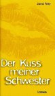 Der Kuss Meiner Schwester