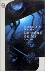 Le trône de fer by George R.R. Martin