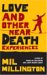 Love And Other Near Death Experiences (Ome)