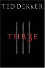 Thr3e by Ted Dekker
