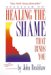 Healing the Shame That Binds You (Paperback)