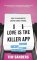 Love Is The Killer App: How To Win Business And Influence Friends