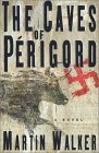 The Caves of Perigord by Martin Walker The Caves of Perigord by Martin Walker
