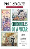 Chronicles of a Vicar by Fred Secombe Chronicles of a Vicar by Fred Secombe