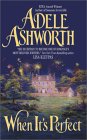 When It's Perfect by Adele Ashworth
