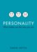 Personality: What Makes You...