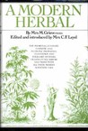 A Modern Herbal by Maud Grieve A Modern Herbal by Maud Grieve