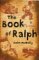 The Book of Ralph: A Novel (Hardcover)