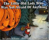 The Little Old Lady Who Was Not Afraid of Anything by Linda D. Williams