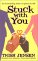 Stuck with You by Trish Jensen Stuck with You by Trish Jensen