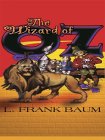 The Wizard of Oz by L. Frank Baum The Wizard of Oz by L. Frank Baum