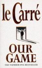 Our Game by John le Carré Our Game by John le Carré