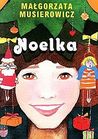 Noelka by Małgorzata Musierowicz Noelka by Małgorzata Musierowicz