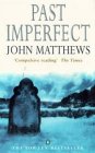 Past Imperfect by John Matthews Past Imperfect by John Matthews