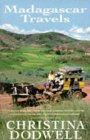 Madagascar Travels by Christina Dodwell Madagascar Travels by Christina Dodwell
