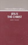 Jesus the Christ by James E. Talmage Jesus the Christ by James E. Talmage