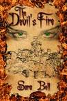 The Devil's Fire by Sara Bell The Devil's Fire by Sara Bell