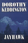 Jayhawk by Dorothy M. Keddington