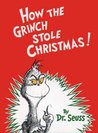 How the Grinch Stole Christmas! by Dr. Seuss How the Grinch Stole Christmas! by Dr. Seuss