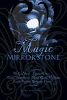 Magic in the Mirrorstone: Tales of Fantasy Magic in the Mirrorstone: Tales of Fantasy