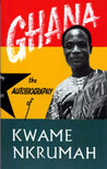 Ghana by Kwame Nkrumah