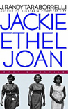 Jackie, Ethel, Joan by J. Randy Taraborrelli