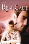 ReneCade by Cameron Dane ReneCade by Cameron Dane