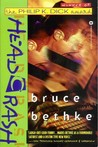 Headcrash by Bruce Bethke Headcrash by Bruce Bethke