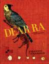 Dear Ra (a Story in Flinches) Dear Ra (a Story in Flinches)