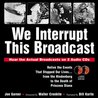 We Interrupt This Broadcast by Joe Garner