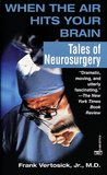 When the Air Hits Your Brain by Frank T. Vertosick Jr. When the Air Hits Your Brain by Frank T. Vertosick Jr.