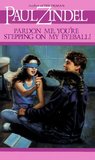 Pardon Me, You're Stepping On My Eyeball by Paul Zindel Pardon Me, You're Stepping On My Eyeball by Paul Zindel