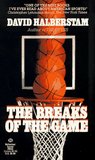 The Breaks of the Game by David Halberstam The Breaks of the Game by David Halberstam