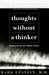 Thoughts Without A Thinker:...