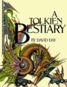 A Tolkien Bestiary by David Day A Tolkien Bestiary by David Day