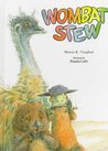 Wombat Stew by Marcia Vaughan Wombat Stew by Marcia Vaughan