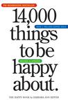 14,000 Things to Be Happy About by Barbara Ann Kipfer 14,000 Things to Be Happy About by Barbara Ann Kipfer