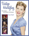 Vintage Hairstyling: Retro Styles With Modern Techniques