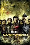 Gunpowder by Joe Hill Gunpowder by Joe Hill