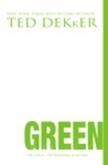 Green by Ted Dekker