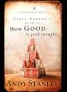 Since Nobody's Perfect, How Good Is Good Enough?