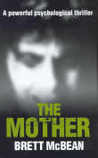 The Mother by Brett Mcbean The Mother by Brett Mcbean