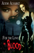 For The Love Of Blood (High...